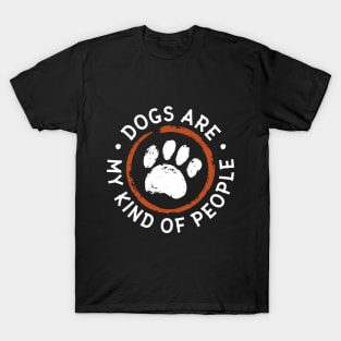 Dogs Are My Kind Of People Pfoten Hundeliebe Hunde T-Shirt